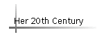 Her 20th Century