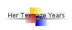 Her Teenage Years