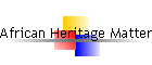 African Heritage Matters