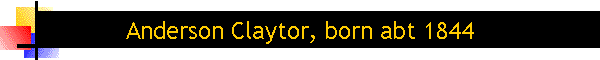 Anderson Claytor, born abt 1844