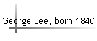 George Lee, born 1840