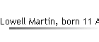 Lowell Martin, born 11 April 1959