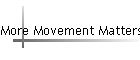 More Movement Matters