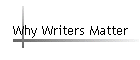 Why Writers Matter