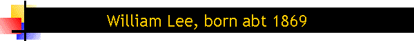 William Lee, born abt 1869